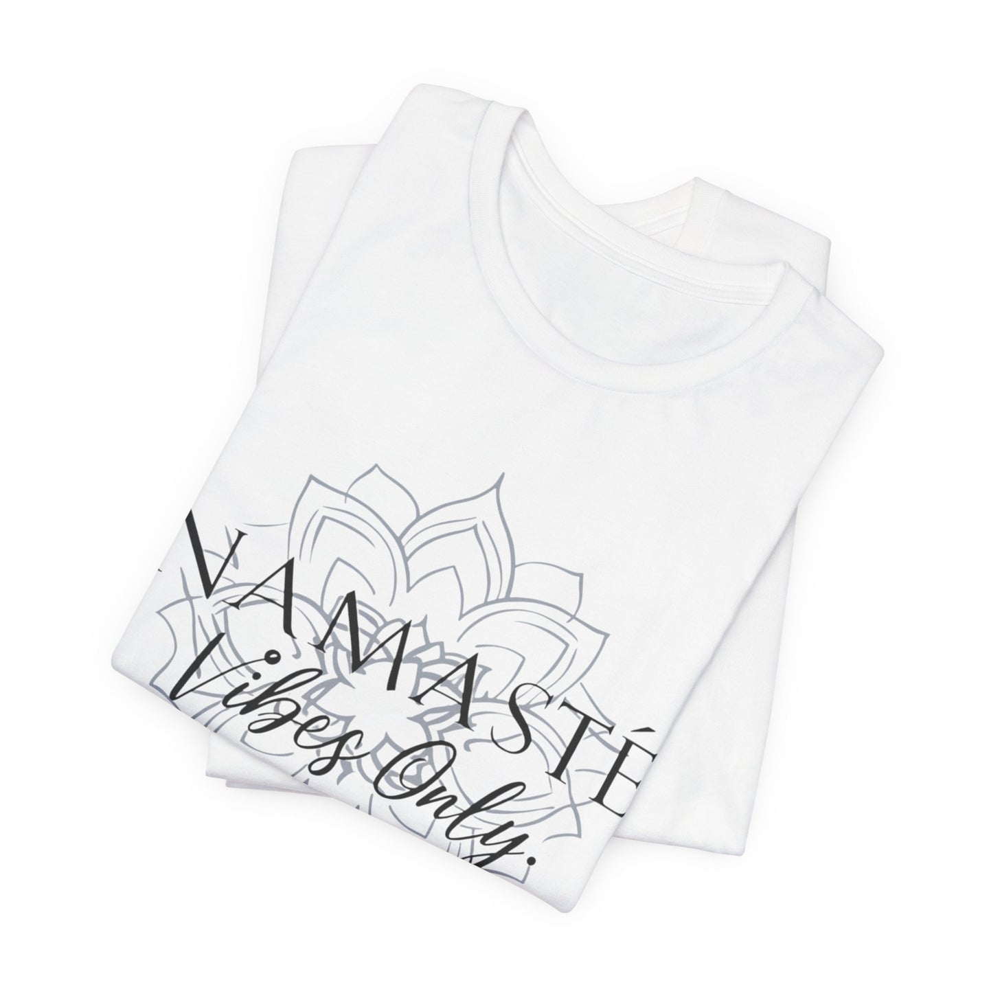 Namaste Vibes Only Tee